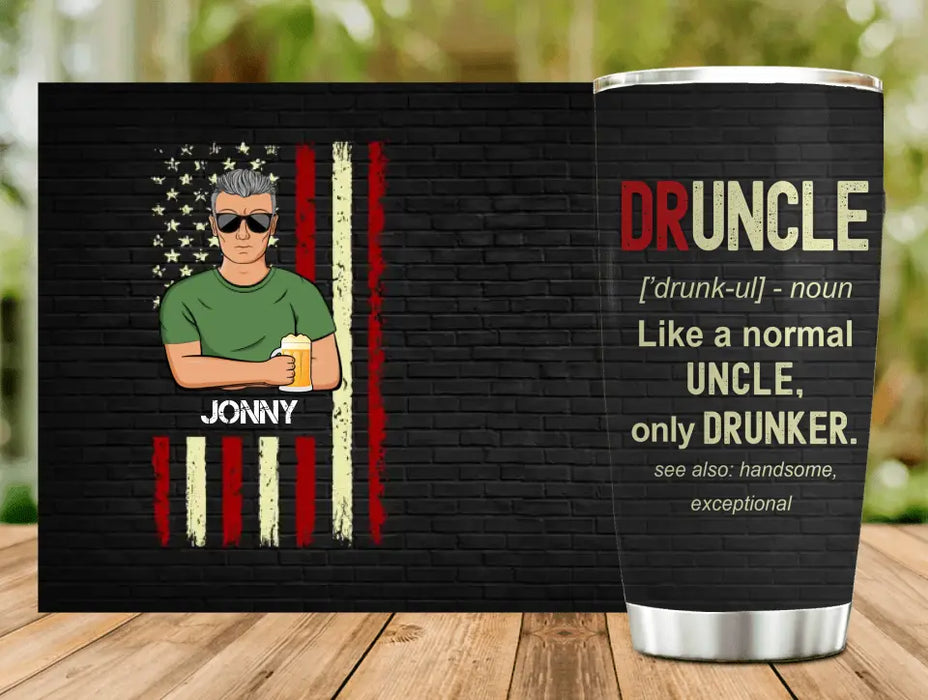 Personalized Uncle Tumbler - Father's Day Gift Idea for Uncle - Druncle Like A Normal Uncle Only Drunker