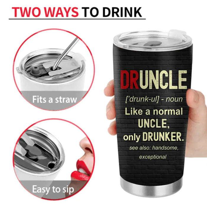 Personalized Uncle Tumbler - Father's Day Gift Idea for Uncle - Druncle Like A Normal Uncle Only Drunker