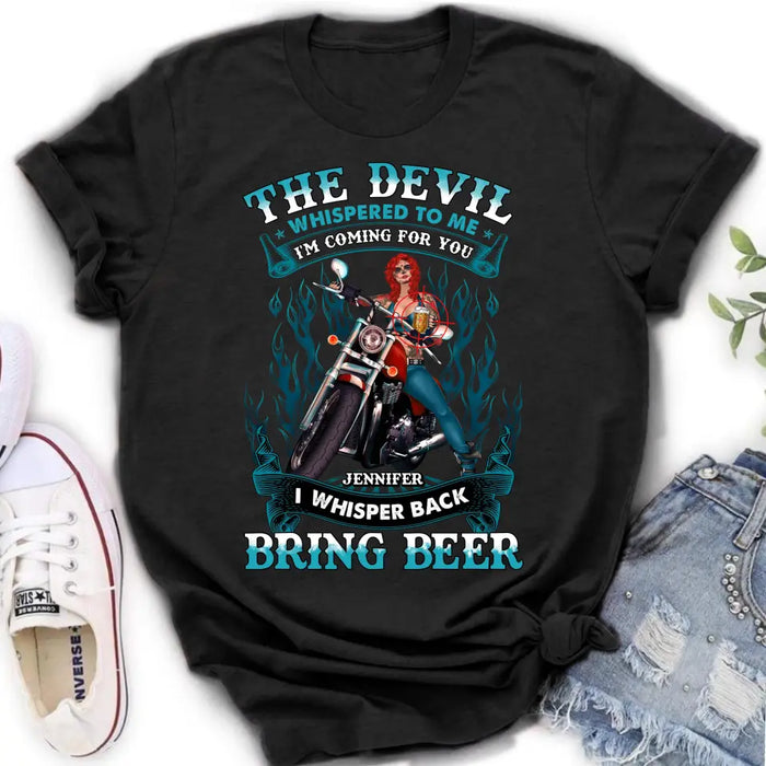 Personalized Biker Shirt/Hoodie - Gift Idea for Biker/Halloween - The Devil Whispered To Me I'm Coming For You I Whisper Back Bring Beer