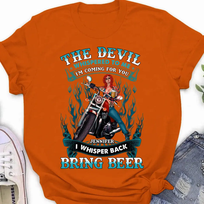 Personalized Biker Shirt/Hoodie - Gift Idea for Biker/Halloween - The Devil Whispered To Me I'm Coming For You I Whisper Back Bring Beer