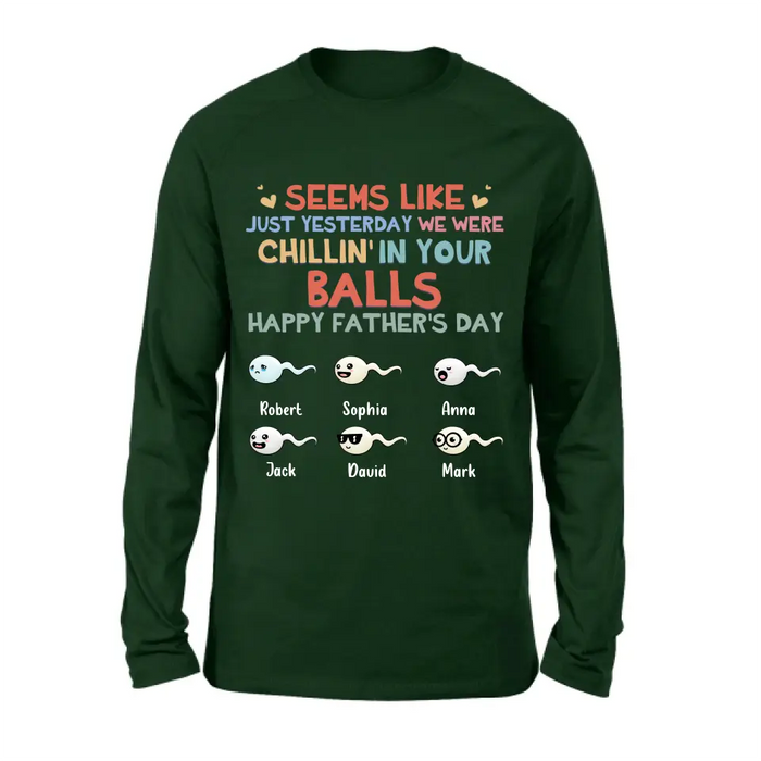 Personalized Sperms Shirt/Hoodie/Sweatshirt/Long sleeve - Gift Idea For Father's Day - Up to 6 Sperms - We Were Chillin' In Your Balls Happy Father's Day