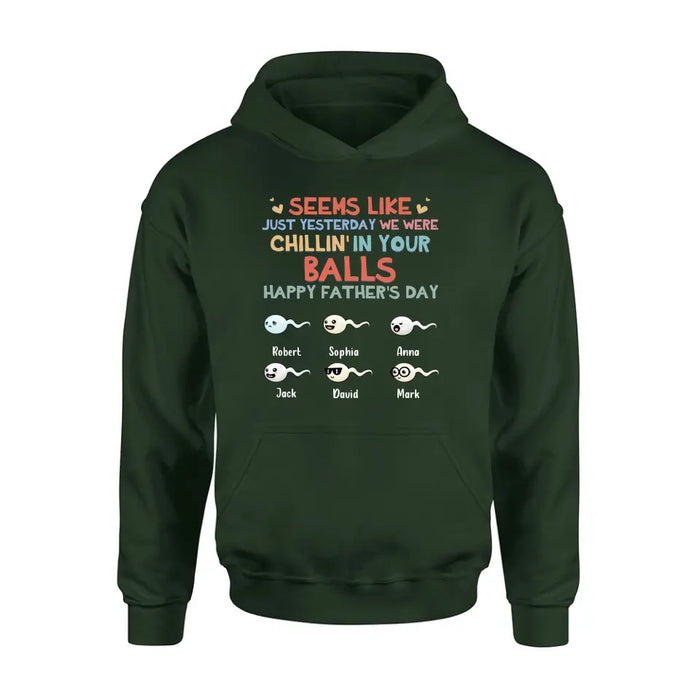 Personalized Sperms Shirt/Hoodie/Sweatshirt/Long sleeve - Gift Idea For Father's Day - Up to 6 Sperms - We Were Chillin' In Your Balls Happy Father's Day