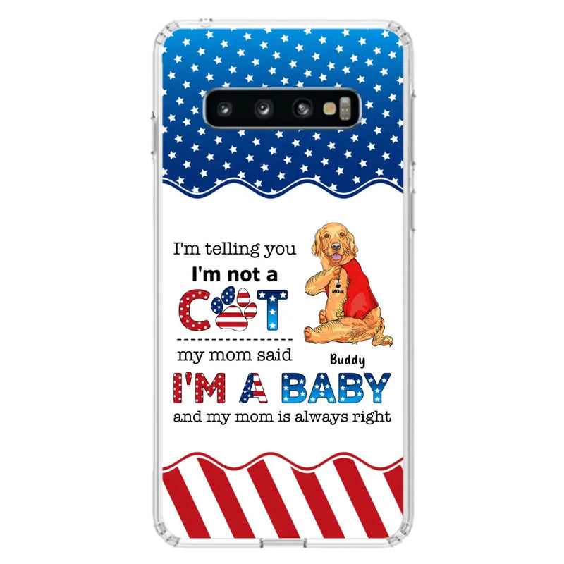 Custom Personalized Pet Phone Case - Independence Day Gift Idea for Dog/Cat Owners - I'm Telling You I'm Not A Dog - Case for iPhone/Samsung