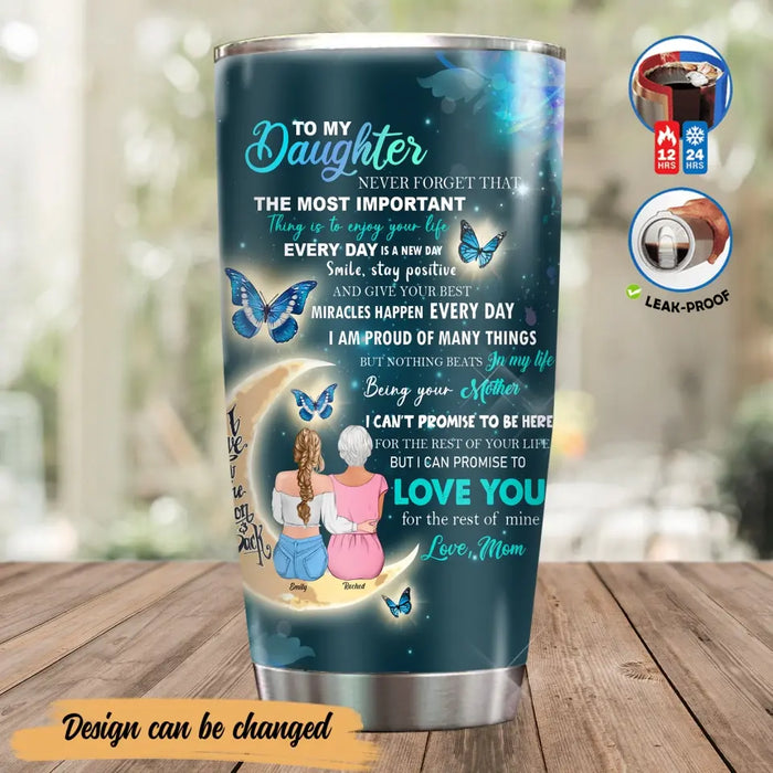 Personalized To My Daughter Tumbler - Gift Idea For Daughter From Mom - Love You For The Rest Of Mine