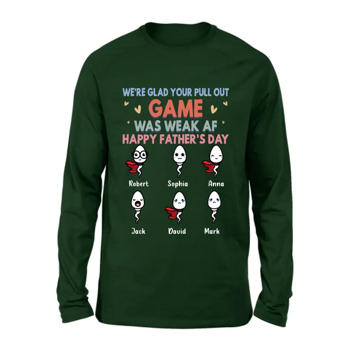 Personalized Sperms Shirt/Hoodie/Sweatshirt/Long sleeve - Gift Idea For Father's Day - Up to 6 Sperms - We're Glad Your Pull Out Game Was Weak Af Happy Father's Day