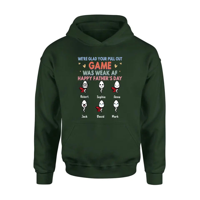 Personalized Sperms Shirt/Hoodie/Sweatshirt/Long sleeve - Gift Idea For Father's Day - Up to 6 Sperms - We're Glad Your Pull Out Game Was Weak Af Happy Father's Day