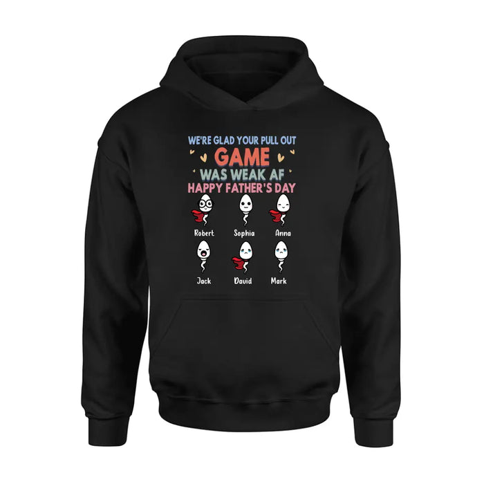 Personalized Sperms Shirt/Hoodie/Sweatshirt/Long sleeve - Gift Idea For Father's Day - Up to 6 Sperms - We're Glad Your Pull Out Game Was Weak Af Happy Father's Day