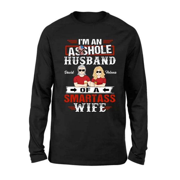 Personalized Husband & Wife Shirt/Hoodie - Gift Idea For Wife/Father's Day/Mother's Day/Couple - I'm An Asshole Husband Of A Smartass Wife