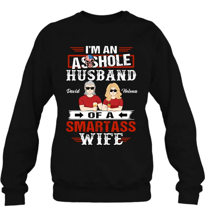 Personalized Husband & Wife Shirt/Hoodie - Gift Idea For Wife/Father's Day/Mother's Day/Couple - I'm An Asshole Husband Of A Smartass Wife