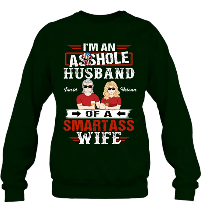 Personalized Husband & Wife Shirt/Hoodie - Gift Idea For Wife/Father's Day/Mother's Day/Couple - I'm An Asshole Husband Of A Smartass Wife