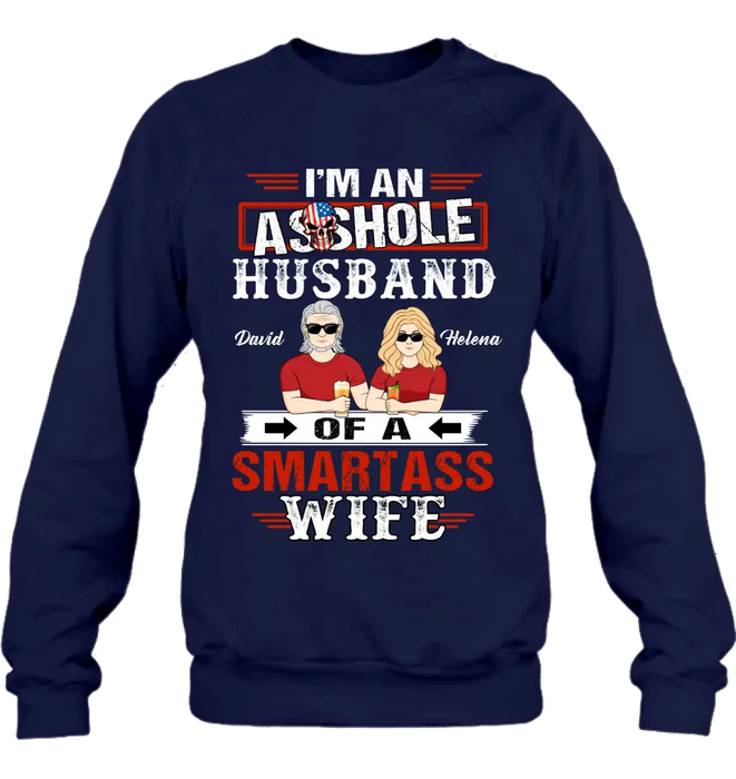 Personalized Husband & Wife Shirt/Hoodie - Gift Idea For Wife/Father's Day/Mother's Day/Couple - I'm An Asshole Husband Of A Smartass Wife