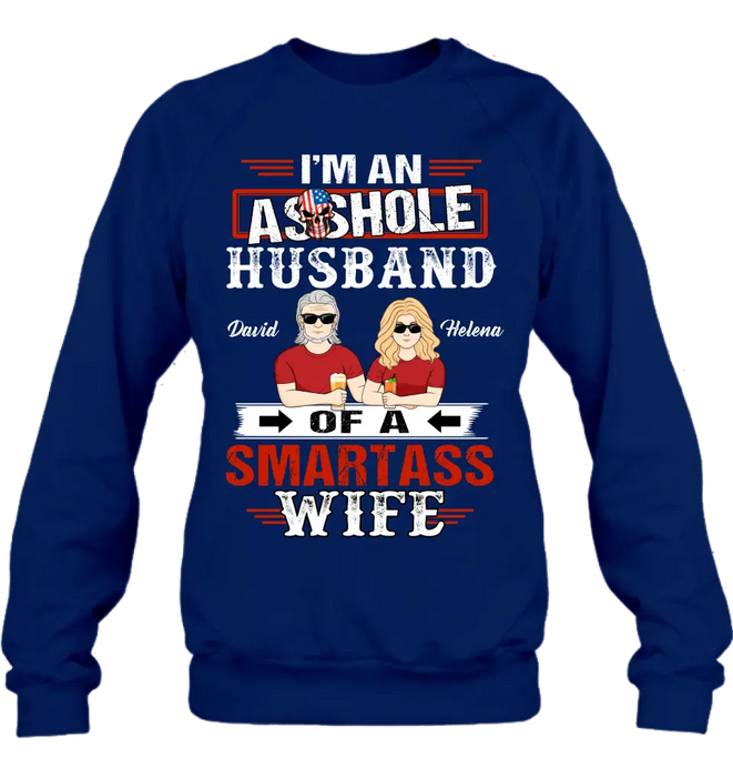 Personalized Husband & Wife Shirt/Hoodie - Gift Idea For Wife/Father's Day/Mother's Day/Couple - I'm An Asshole Husband Of A Smartass Wife