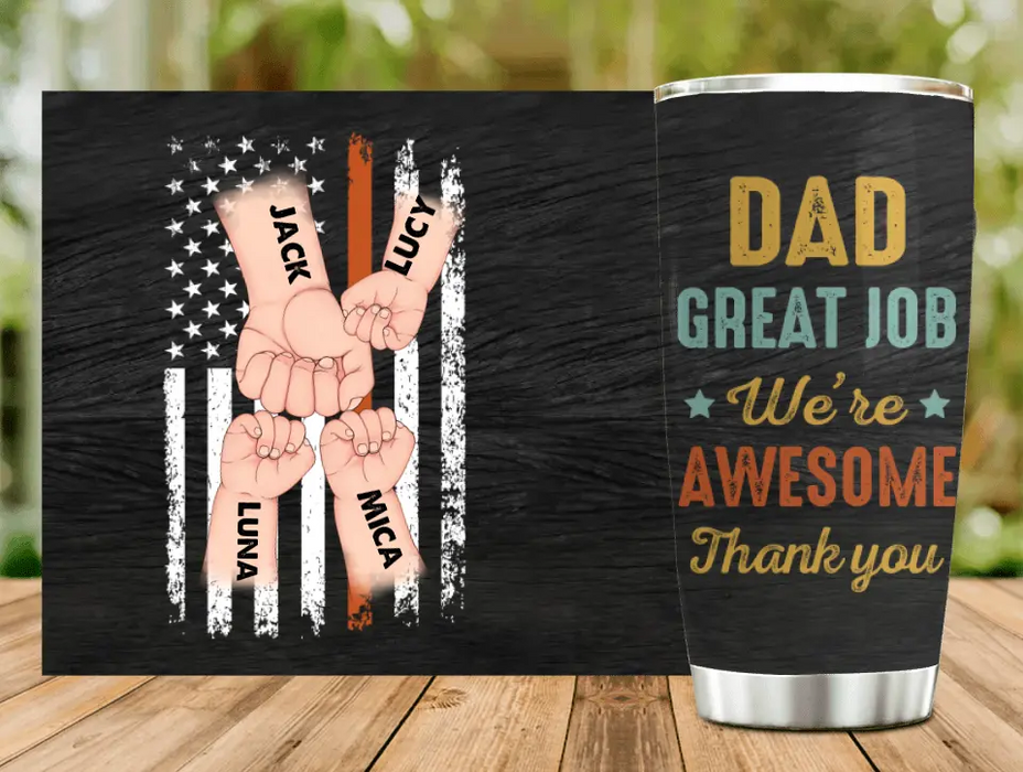 Personalized Dad Tumbler - Gift Idea For Father's Day - Up to 3 Kids - Dad Great Job We're Awesome Thank You