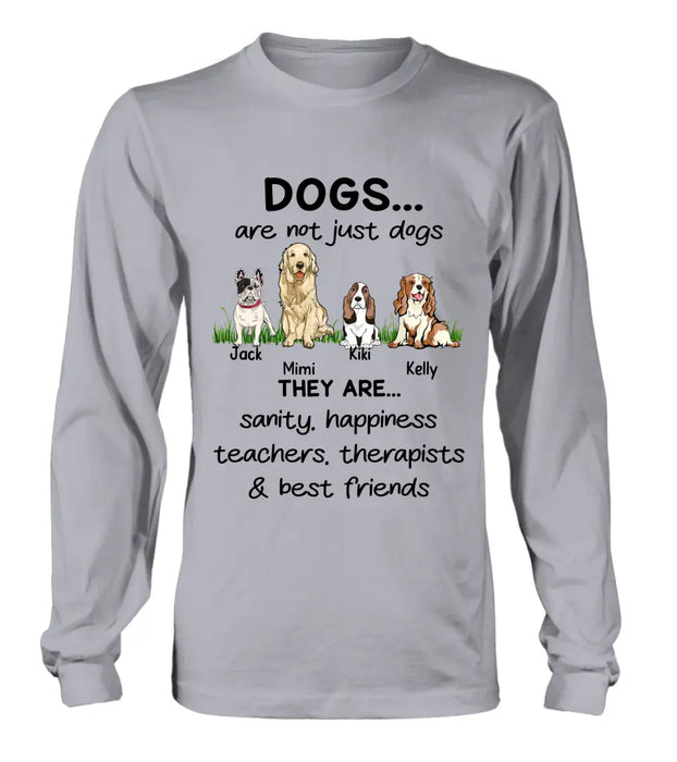 Personalized Dogs Shirt/Hoodie - Gift Idea For Dog Lovers - Up to 4 Dogs - Dogs Are Not Just Dogs They Are Sanity Happiness Teachers Therapists & Best Friends