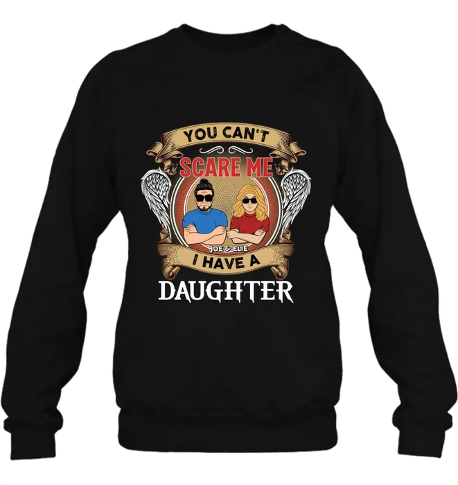 Personalized Father And Daughters T-shirt/Long Sleeve/Sweatshirt/Hoodie - Up to 3 Daughters - Gift Idea For Father's Day From Daughters - You Can't Scare Me I Have Three Daughters