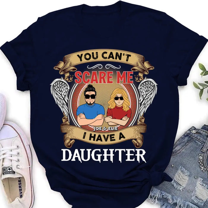 Personalized Father And Daughters T-shirt/Long Sleeve/Sweatshirt/Hoodie - Up to 3 Daughters - Gift Idea For Father's Day From Daughters - You Can't Scare Me I Have Three Daughters