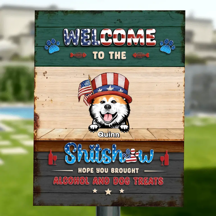Personalized Pet Metal Sign - Up to 6 Dogs/Cats - Independence Day Gift Idea for Dog/Cat Owners - Welcome To The Shitshow