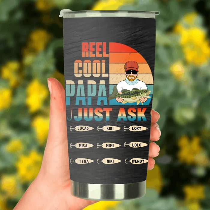 Personalized Reel Cool Dad Tumbler - Gift Idea For Father's Day/Grandpa/Fishing Lovers - Up to 9 Kids - Reel Cool Papa Just Ask