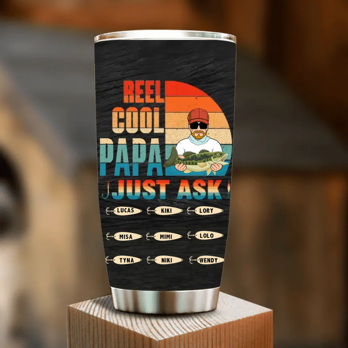 Personalized Reel Cool Dad Tumbler - Gift Idea For Father's Day/Grandpa/Fishing Lovers - Up to 9 Kids - Reel Cool Papa Just Ask