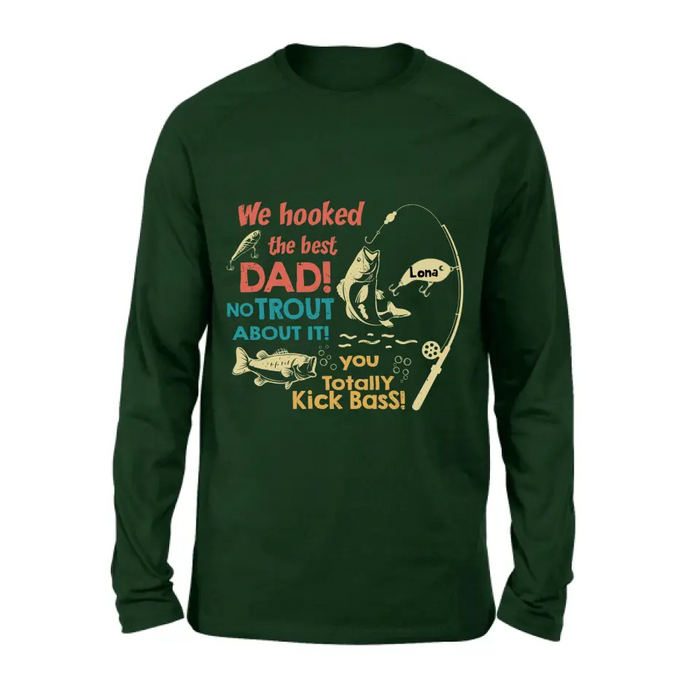 Personalized Dad Shirt/Hoodie - Gift Idea For Father's Day/Fishing Lovers - Up to 8 Kids - We Hooked The Best Dad No Trout About It You Totally Kick Bass
