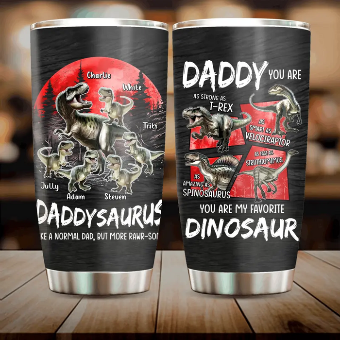Personalized Daddysaurus Tumbler - Gift Idea For Father's Day - Daddysaurus Like A Normal Dad, But More Rawr-some