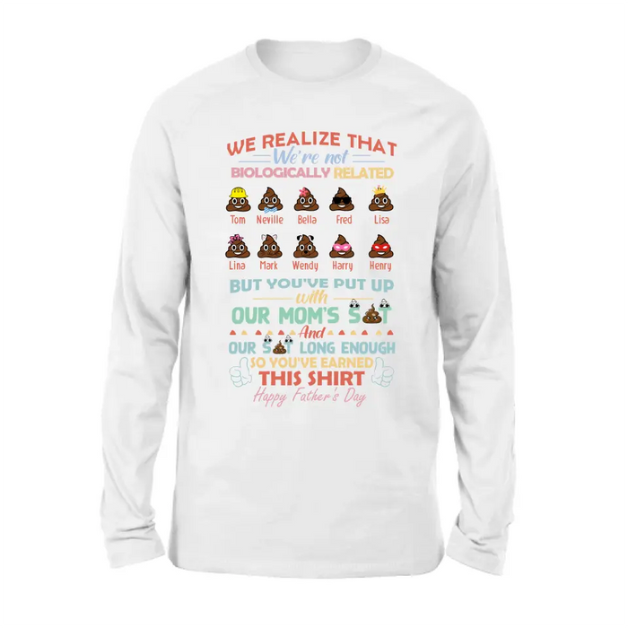 Personalized Stepdad Shirt/Hoodie - Up to 10 Children - Gift Idea For Father's Day - We Realize That We're Not Biologically Related
