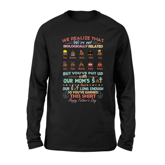 Personalized Stepdad Shirt/Hoodie - Up to 10 Children - Gift Idea For Father's Day - We Realize That We're Not Biologically Related