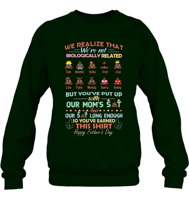 Personalized Stepdad Shirt/Hoodie - Up to 10 Children - Gift Idea For Father's Day - We Realize That We're Not Biologically Related