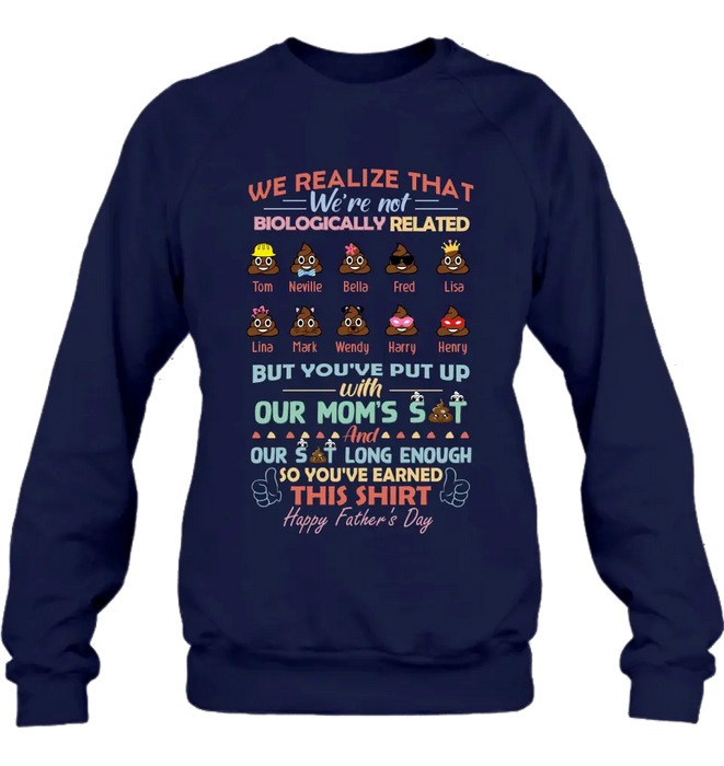 Personalized Stepdad Shirt/Hoodie - Up to 10 Children - Gift Idea For Father's Day - We Realize That We're Not Biologically Related