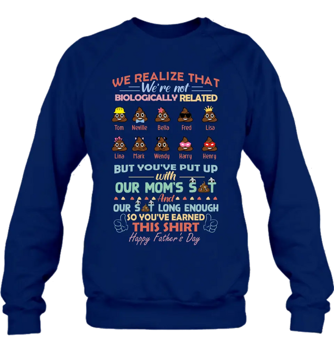 Personalized Stepdad Shirt/Hoodie - Up to 10 Children - Gift Idea For Father's Day - We Realize That We're Not Biologically Related
