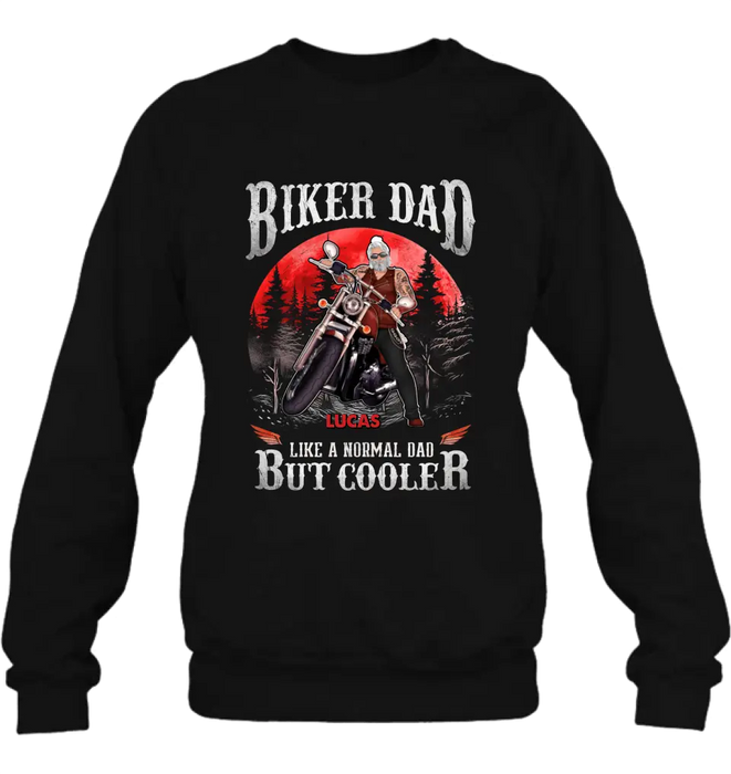 Personalized Biker Shirt/Hoodie - Father's Day Gift Idea for Dad/Grandpa - Biker Dad Like A Normal Dad But Cooler