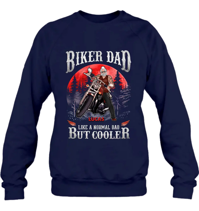 Personalized Biker Shirt/Hoodie - Father's Day Gift Idea for Dad/Grandpa - Biker Dad Like A Normal Dad But Cooler