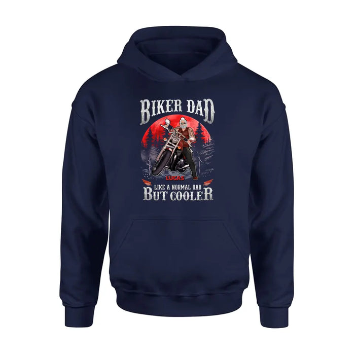 Personalized Biker Shirt/Hoodie - Father's Day Gift Idea for Dad/Grandpa - Biker Dad Like A Normal Dad But Cooler