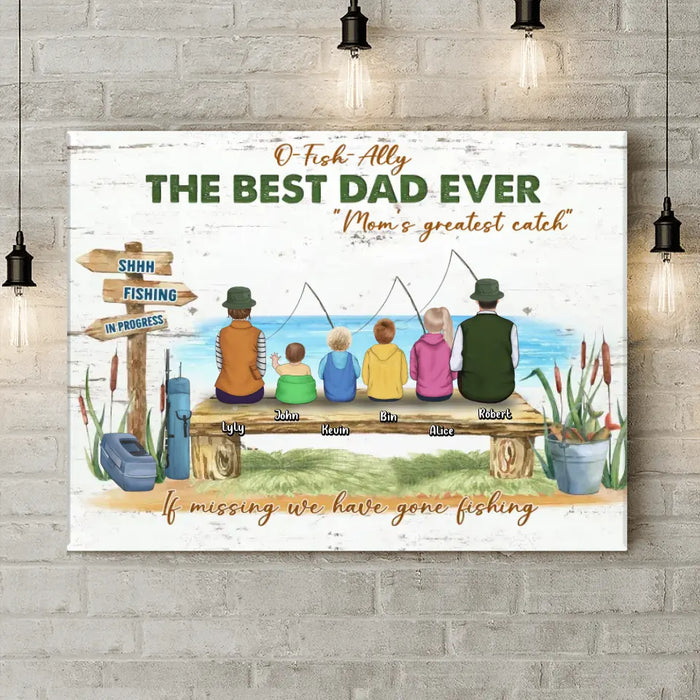 Personalized Fishing Family Canvas - Gift For Whole Family - O Fish Ally The Best Dad Ever Mom's Greatest Catch