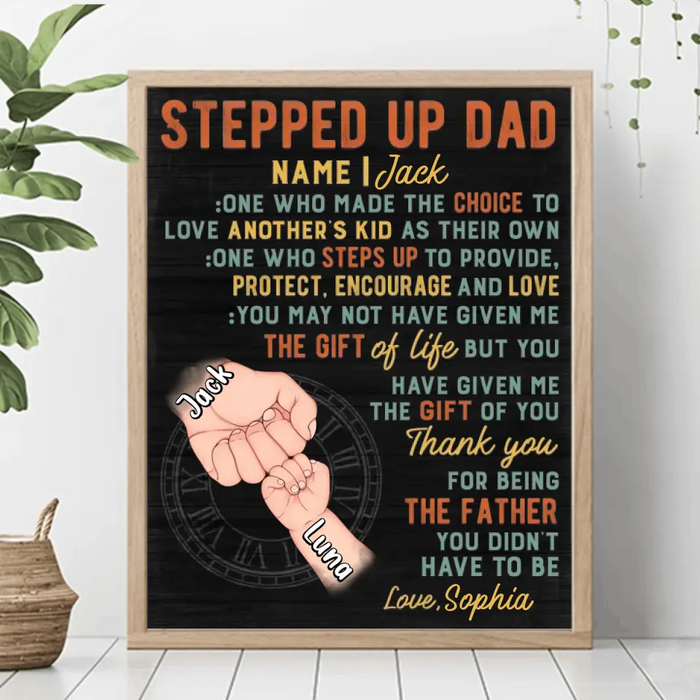 Personalized Stepped Up Dad Unframed Vertical Poster - Best Gift Idea For Father's Day - Up to 3 Kids - You Have Given Me The Gift Of You