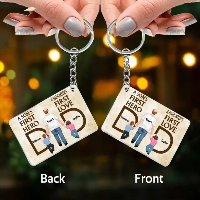 Personalized Dad Acrylic Keychain - Father's Day Gift Idea for Dad - Father A Son's First Hero A Daughter's First Love