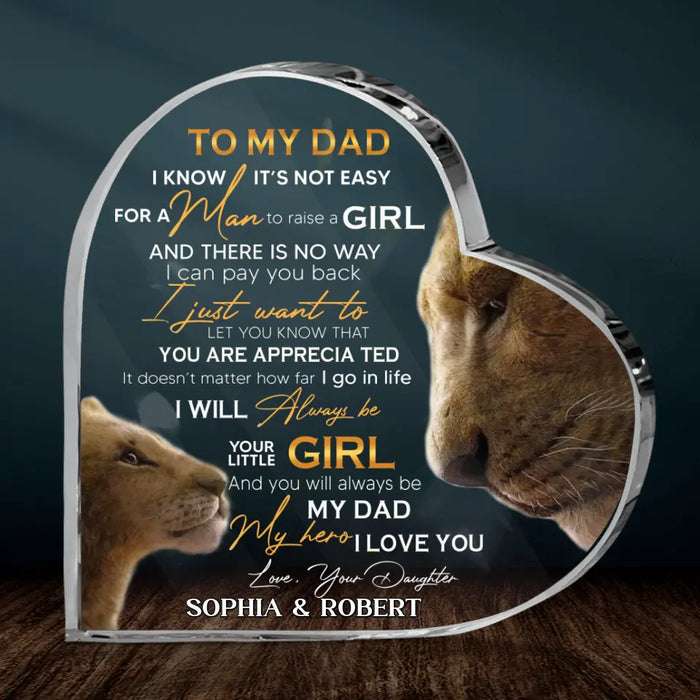 Personalized Father's Day Acrylic Plaque - Gift Idea For Father's Day - To My Dad I Know It's Not Easy For A Man To Raise A Girl