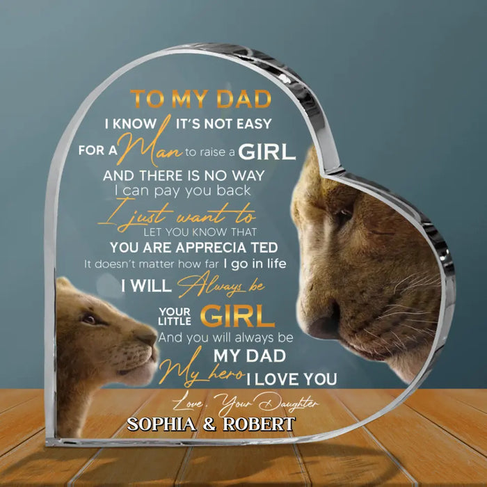 Personalized Father's Day Acrylic Plaque - Gift Idea For Father's Day - To My Dad I Know It's Not Easy For A Man To Raise A Girl