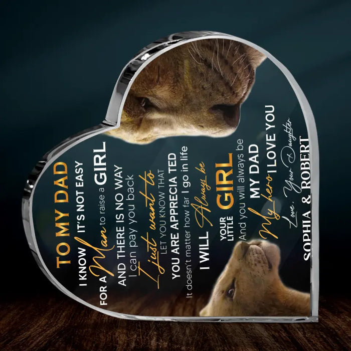 Personalized Father's Day Acrylic Plaque - Gift Idea For Father's Day - To My Dad I Know It's Not Easy For A Man To Raise A Girl