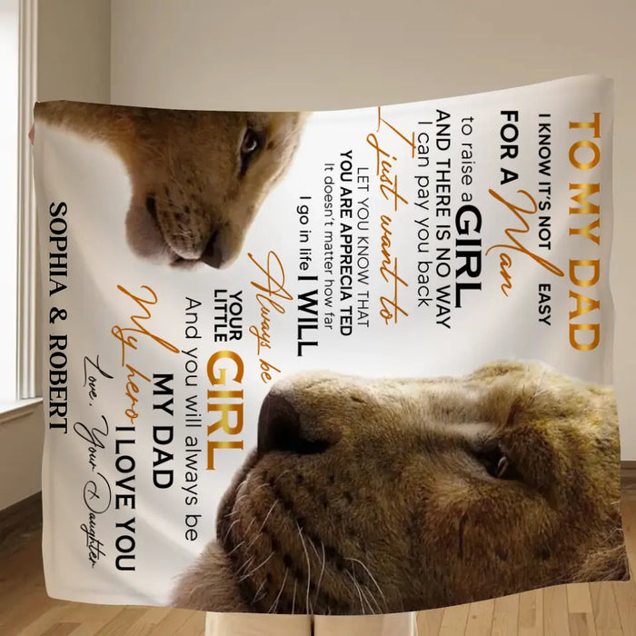 Personalized Father's Day Fleece Throw Blanket/Quilt - Gift Idea For Father's Day - To My Dad I Know It's Not Easy For A Man To Raise A Girl