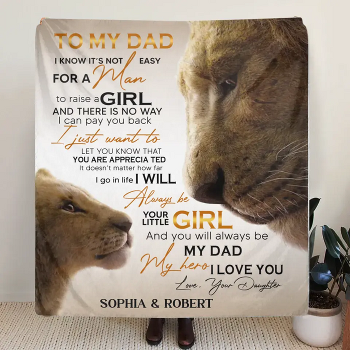 Personalized Father's Day Fleece Throw Blanket/Quilt - Gift Idea For Father's Day - To My Dad I Know It's Not Easy For A Man To Raise A Girl