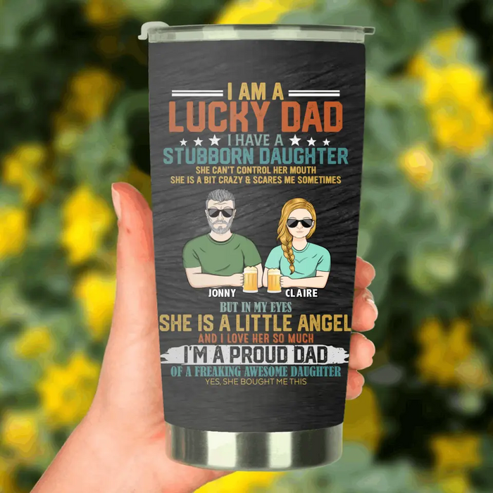Personalized Dad Tumbler - Father's Day Gift Idea for Dad - I Am A Lucky Dad