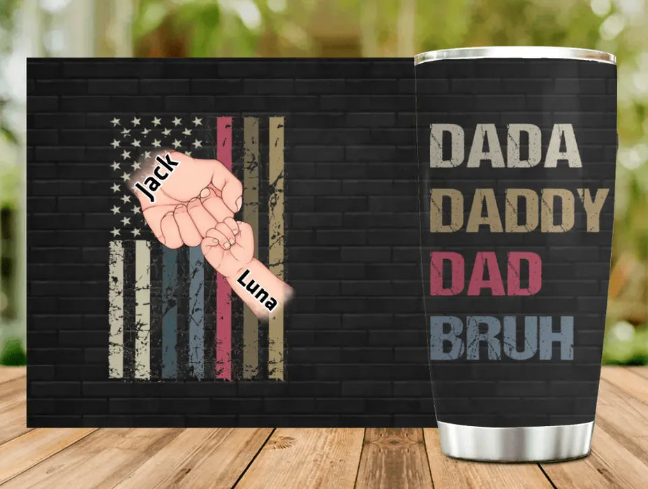 Personalized Bruh Dad Tumbler - Father's Day Gift Idea for Dad - Up to 6 Kids - Dada Daddy Dad Bruh