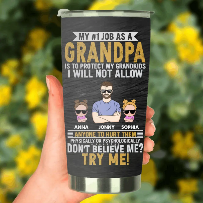 Personalized Grandpa Tumbler - Up to 4 Children - Gift Idea For Father's Day - My #1 Job As A Grandpa Is To Protect My Grandkids