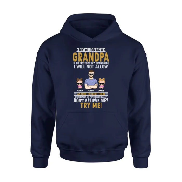 Personalized Grandpa Shirt/Hoodie - Up to 4 Children - Gift Idea For Father's Day - My #1 Job As A Grandpa Is To Protect My Grandkids