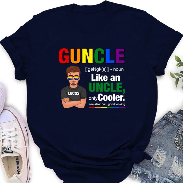 Personalized Guncle T-Shirt - Gift Idea For Uncle/LGBT/Pride Month - Like An Uncle Only Cooler