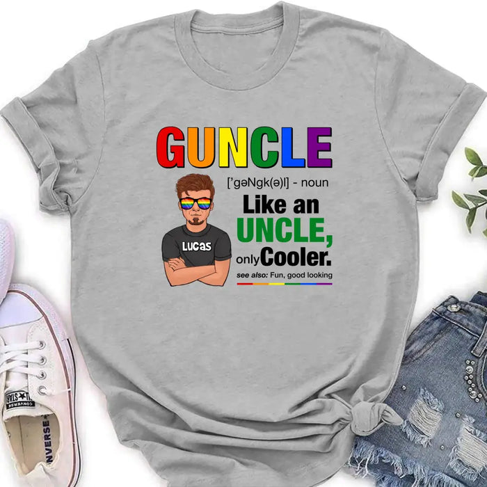 Personalized Guncle T-Shirt - Gift Idea For Uncle/LGBT/Pride Month - Like An Uncle Only Cooler