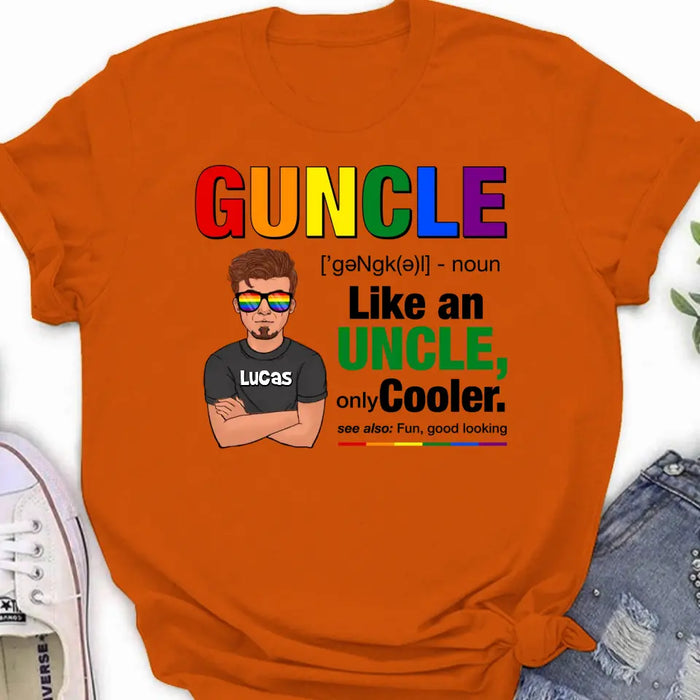 Personalized Guncle T-Shirt - Gift Idea For Uncle/LGBT/Pride Month - Like An Uncle Only Cooler