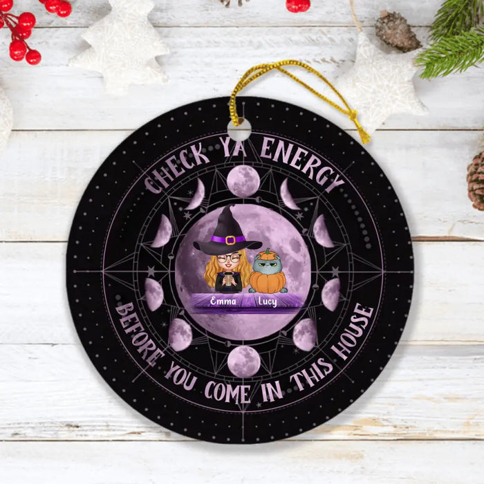 Personalized Cat Witch Circle Ornament - Gift Idea For Halloween/Home Decor - Witch With Up To 6 Cats/Dogs - Check Ya Energy Before You Come In This House