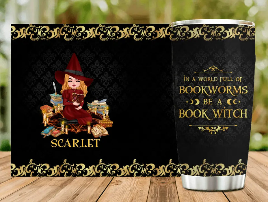 Personalized Book Witch Tumbler - Halloween Gift Idea For Book Lovers - In A World Full Of Bookworms Be A Book Witch